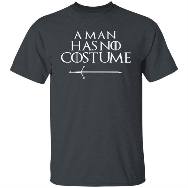 A Man Has No Costume Funny TV Series Premium T-Shirt A Man Has No Costume Funny TV Series Premium T-Shirt