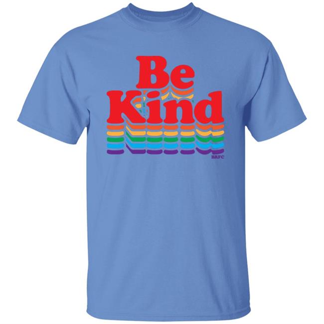 BRFC - Be Kind - Rainbow T Shirt BRFC - Be Kind - Rainbow T Shirt