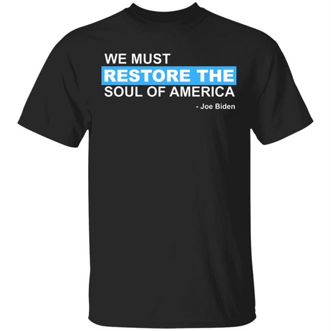 we must restore the soul of america shirt Black Hoodie sweatshirt