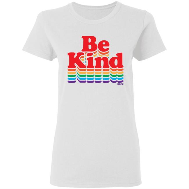 BRFC - Be Kind - Rainbow T Shirt BRFC - Be Kind - Rainbow T Shirt
