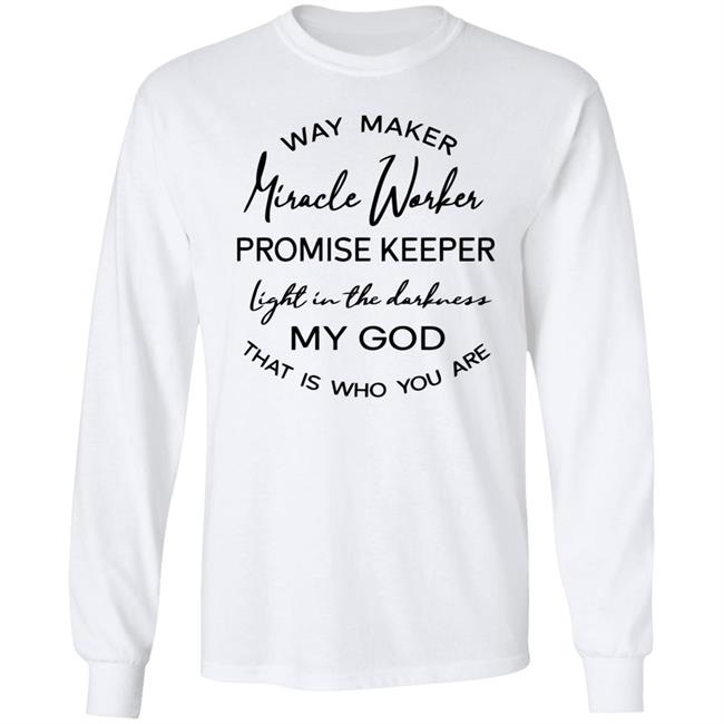 Waymaker Miracle Worker Promise Keeper Light My God T Shirt Waymaker Miracle Worker Promise Keeper Light My God T Shirt