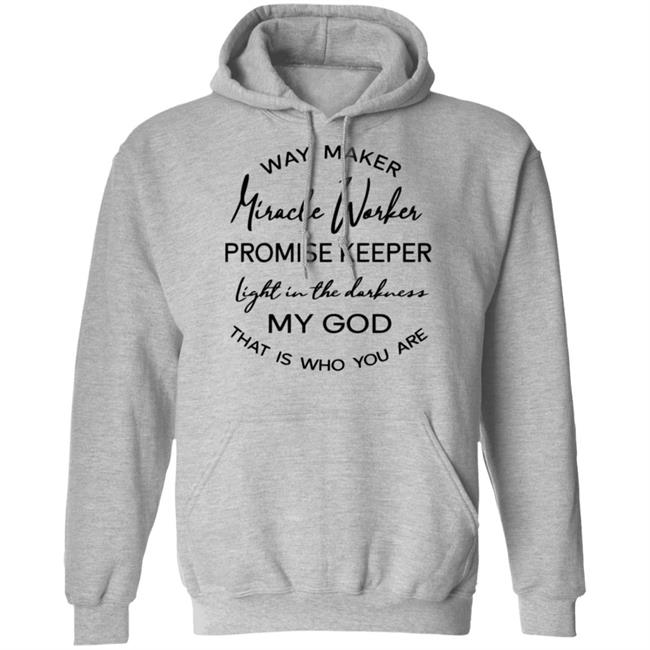 Waymaker Miracle Worker Promise Keeper Light My God T Shirt Waymaker Miracle Worker Promise Keeper Light My God T Shirt