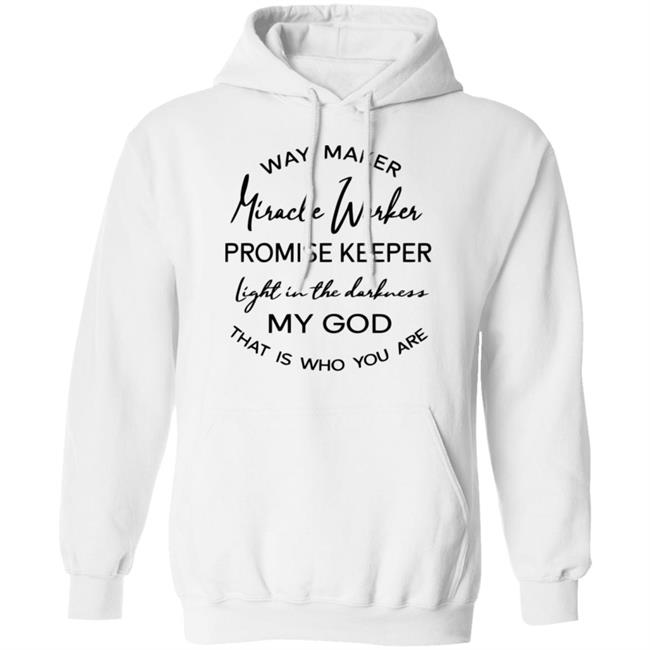 Waymaker Miracle Worker Promise Keeper Light My God T Shirt Waymaker Miracle Worker Promise Keeper Light My God T Shirt