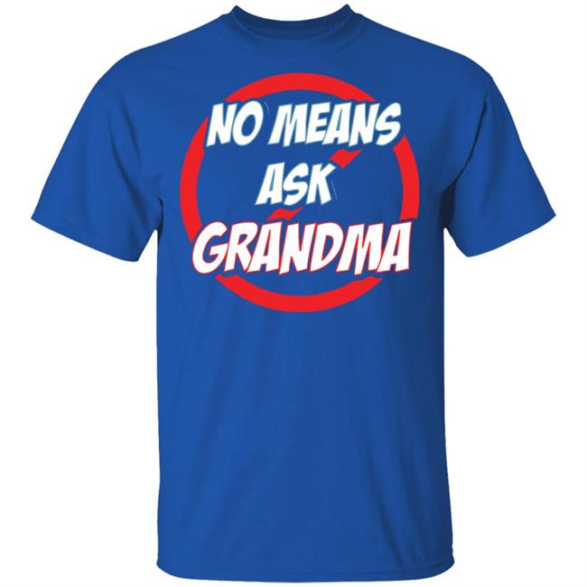 no mean ask grandma t shirt black hoodie sweatshirt no mean ask grandma t shirt black hoodie sweatshirt
