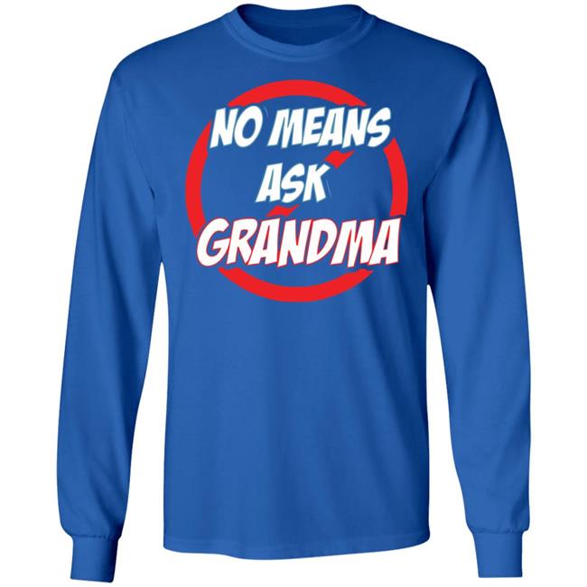 no mean ask grandma t shirt black hoodie sweatshirt no mean ask grandma t shirt black hoodie sweatshirt