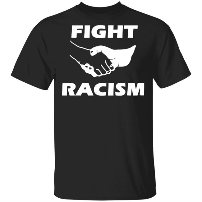 fight racism t shirt black hoodie shirt