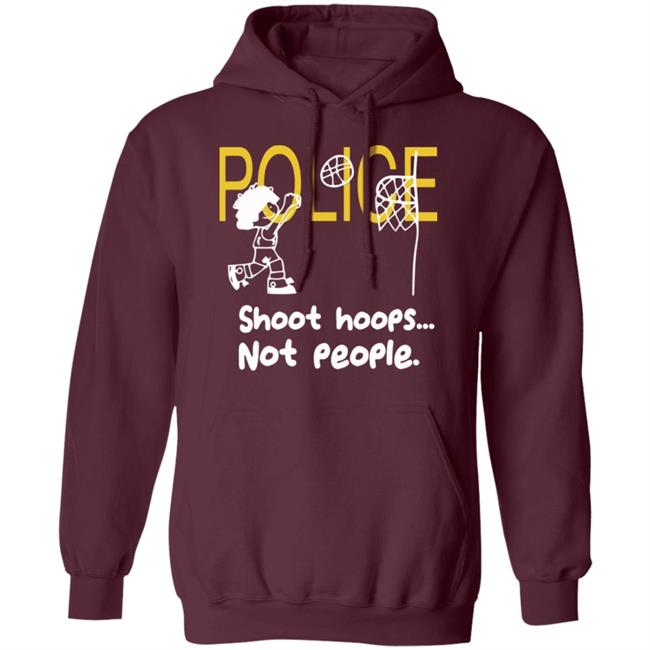 Shoot Hoops Not People Shirt Black Hoodie Sweatshirt Shoot Hoops Not People Shirt Black Hoodie Sweatshirt