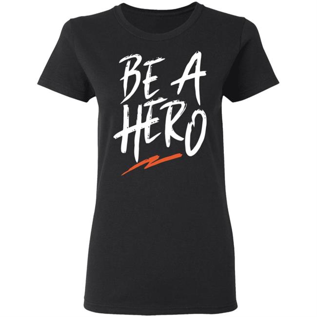 be a hero shirt black hoodie t shirt be a hero shirt black hoodie t shirt
