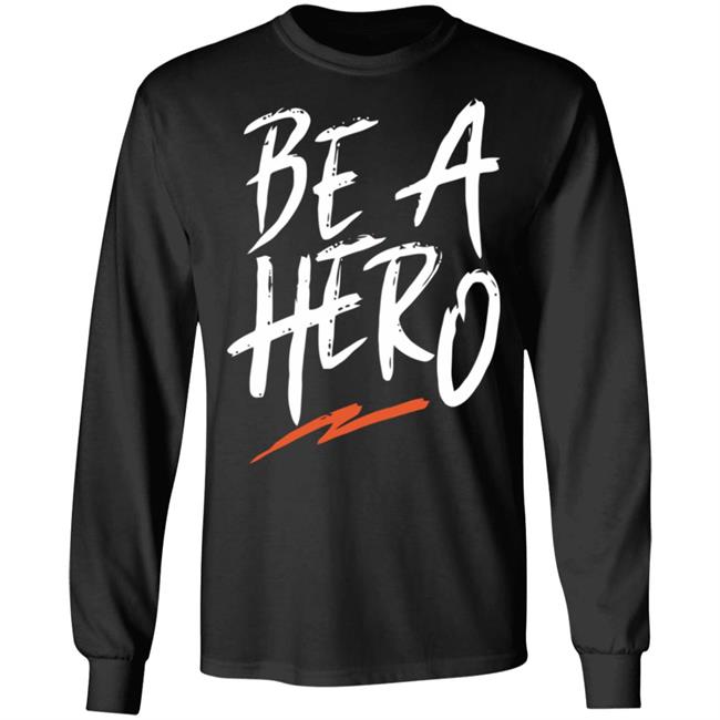 be a hero shirt black hoodie t shirt be a hero shirt black hoodie t shirt
