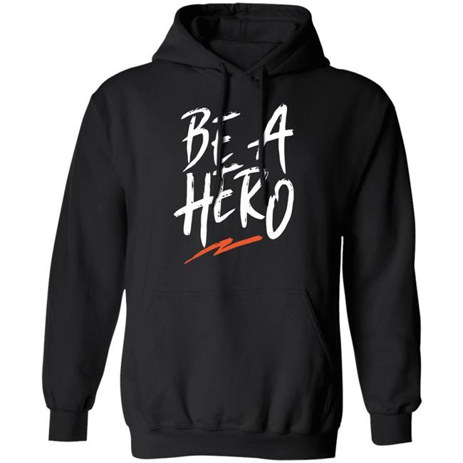 be a hero shirt black hoodie t shirt be a hero shirt black hoodie t shirt