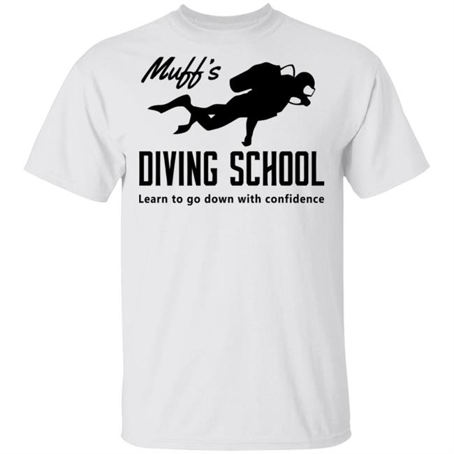 muffs diving school t shirt hoodie sweatshirt