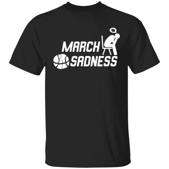 March Sadness shirt