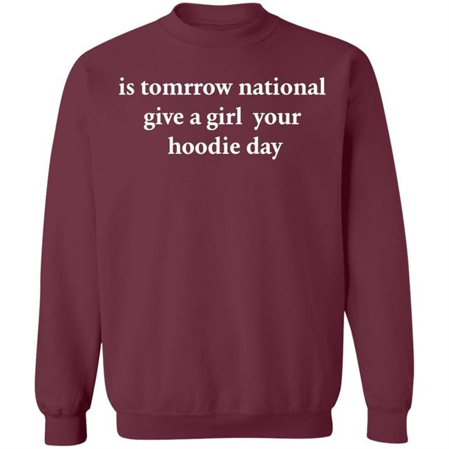 national give a girl a hoodie Shirt black hoodie t shirt national give a girl a hoodie Shirt black hoodie t shirt