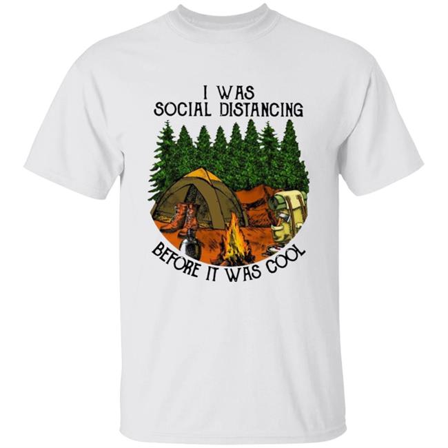 I Was Social Distancing Before It Was Cool T-Shirt