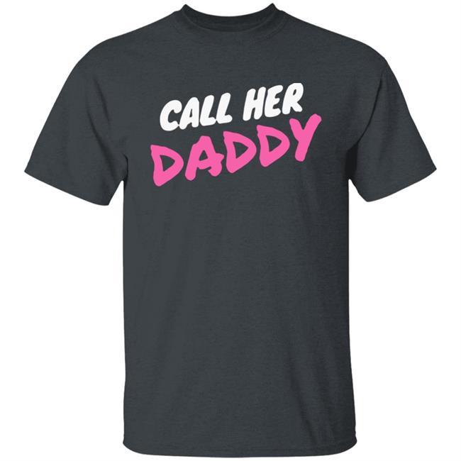 Call Her Daddy Hoodie Sweatshirt Call Her Daddy Hoodie Sweatshirt