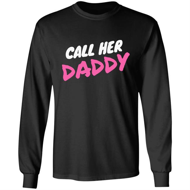 Call Her Daddy Hoodie Sweatshirt Call Her Daddy Hoodie Sweatshirt