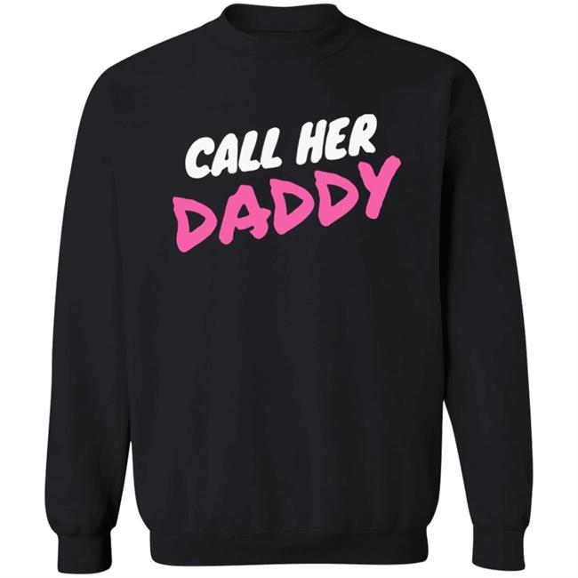 Call Her Daddy Hoodie Sweatshirt Call Her Daddy Hoodie Sweatshirt