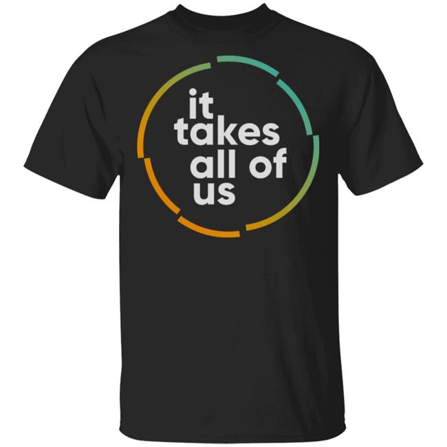 it takes all of us shirt black hoodie t shirt