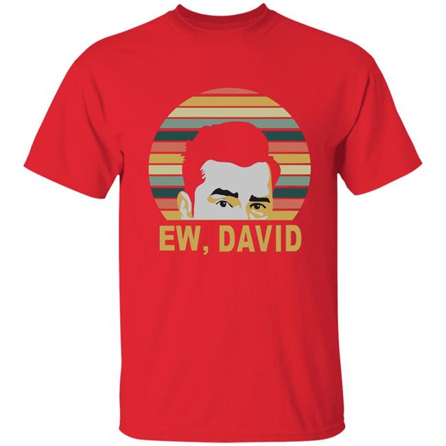 Ew David Schitts Creek Meaning Shirt Ew David Schitts Creek Meaning Shirt