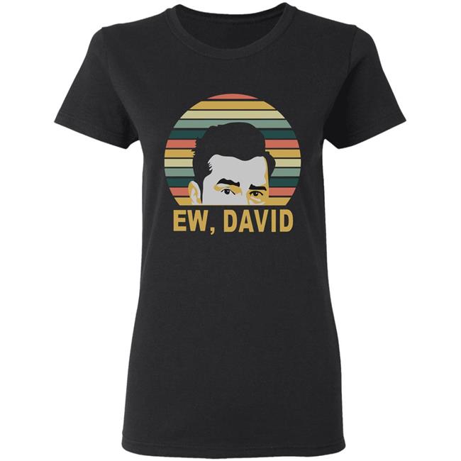 Ew David Schitts Creek Meaning Shirt Ew David Schitts Creek Meaning Shirt