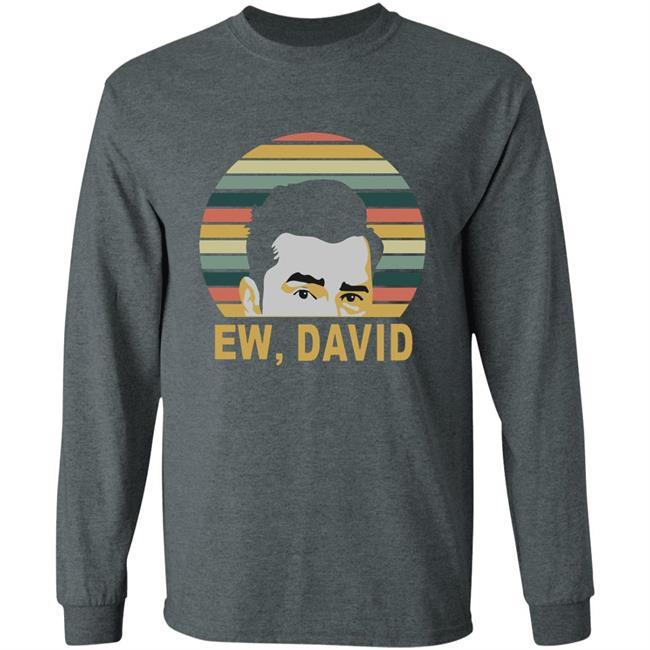 Ew David Schitts Creek Meaning Shirt Ew David Schitts Creek Meaning Shirt