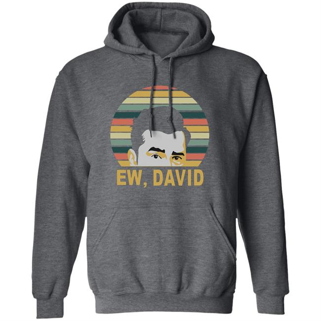 Ew David Schitts Creek Meaning Shirt Ew David Schitts Creek Meaning Shirt