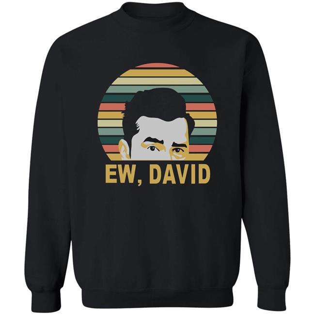 Ew David Schitts Creek Meaning Shirt Ew David Schitts Creek Meaning Shirt