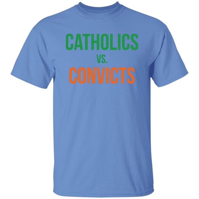 Catholics VS Convicts Shirt Catholics VS Convicts Shirt