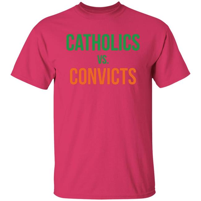 Catholics VS Convicts Shirt Catholics VS Convicts Shirt