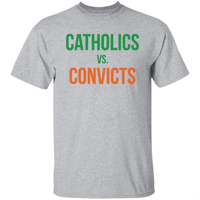 Catholics VS Convicts Shirt Catholics VS Convicts Shirt