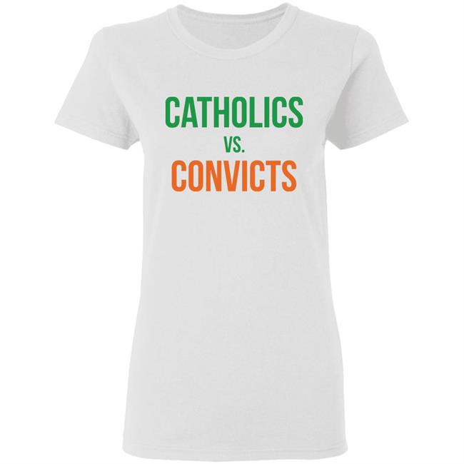Catholics VS Convicts Shirt Catholics VS Convicts Shirt
