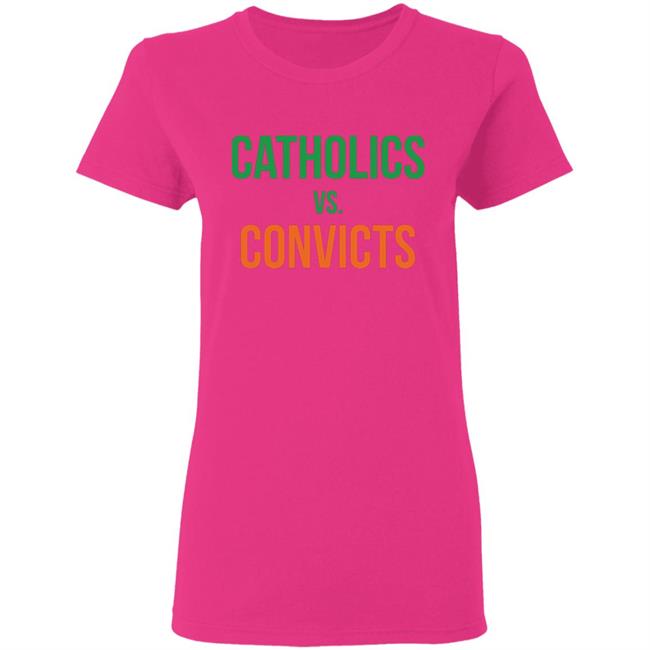 Catholics VS Convicts Shirt Catholics VS Convicts Shirt