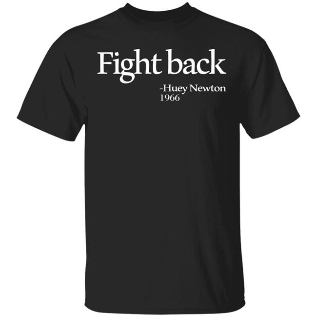 fight back huey newton shirt black hoodie t shirt