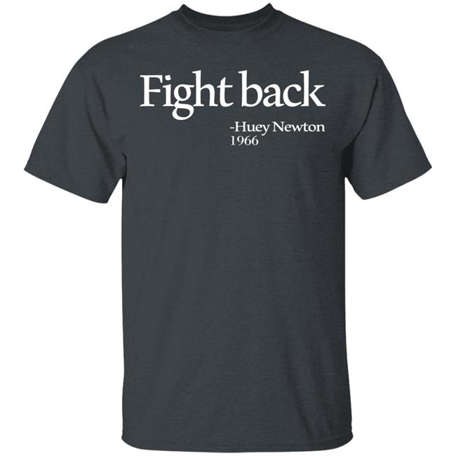 fight back huey newton shirt black hoodie t shirt fight back huey newton shirt black hoodie t shirt