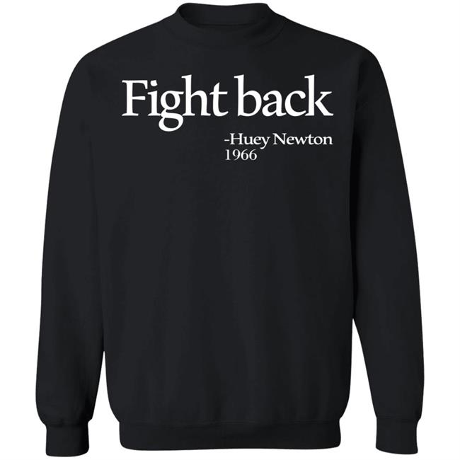 fight back huey newton shirt black hoodie t shirt fight back huey newton shirt black hoodie t shirt