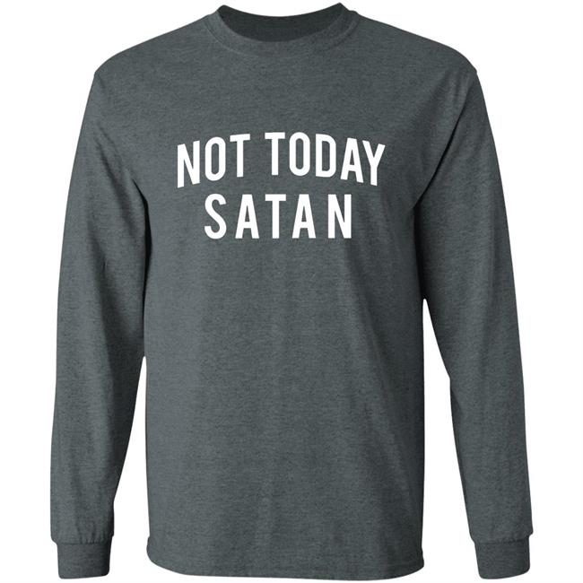 Not Today Satan Shirt Not Today Satan Shirt
