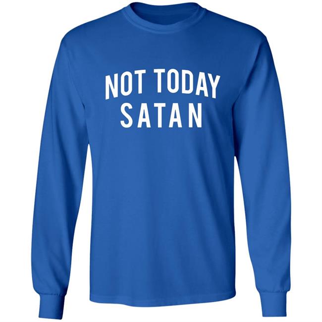 Not Today Satan Shirt Not Today Satan Shirt