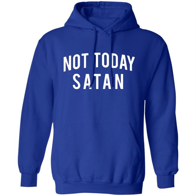 Not Today Satan Shirt Not Today Satan Shirt