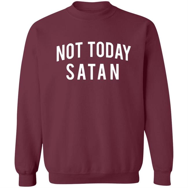 Not Today Satan Shirt Not Today Satan Shirt