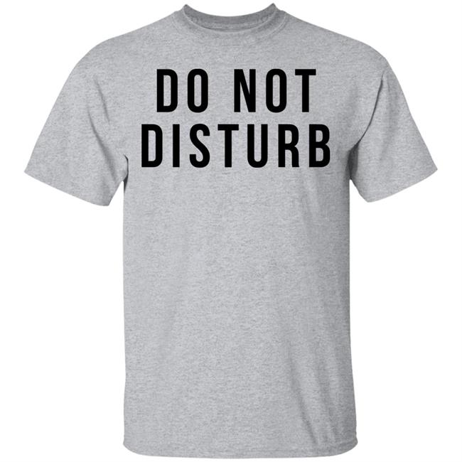do not disturb shirt white hoodie t shirt do not disturb shirt white hoodie t shirt