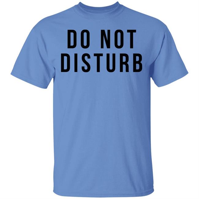 do not disturb shirt white hoodie t shirt do not disturb shirt white hoodie t shirt