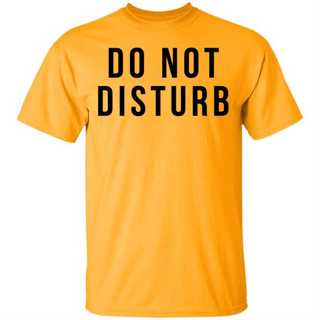 do not disturb shirt white hoodie t shirt do not disturb shirt white hoodie t shirt