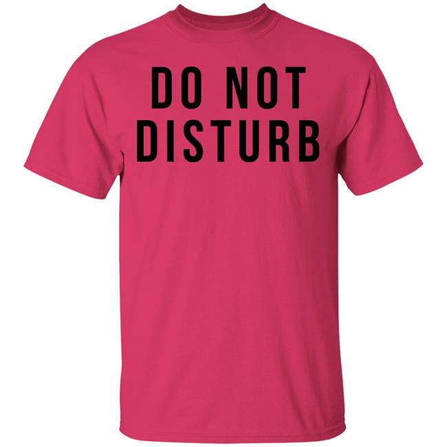 do not disturb shirt white hoodie t shirt do not disturb shirt white hoodie t shirt