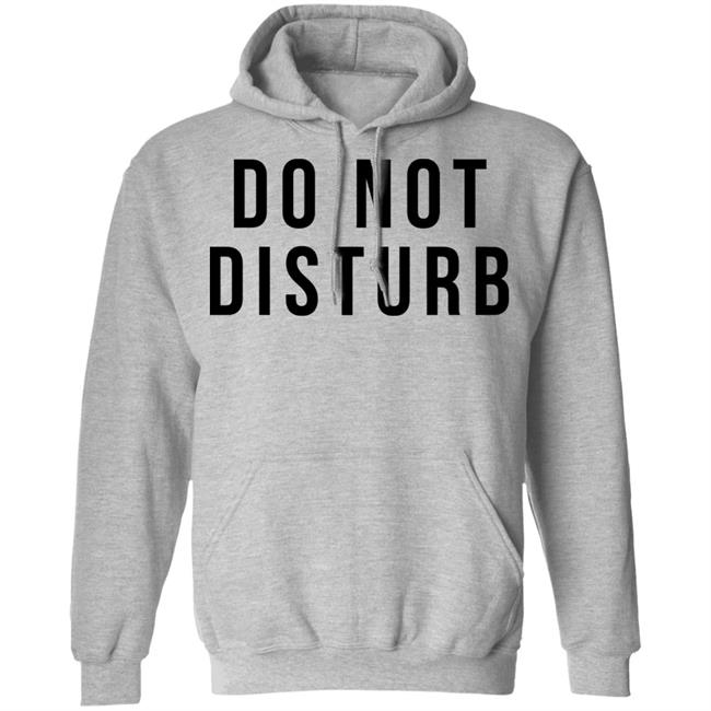 do not disturb shirt white hoodie t shirt do not disturb shirt white hoodie t shirt