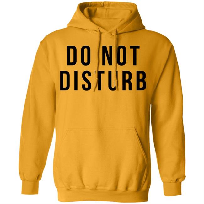 do not disturb shirt white hoodie t shirt do not disturb shirt white hoodie t shirt