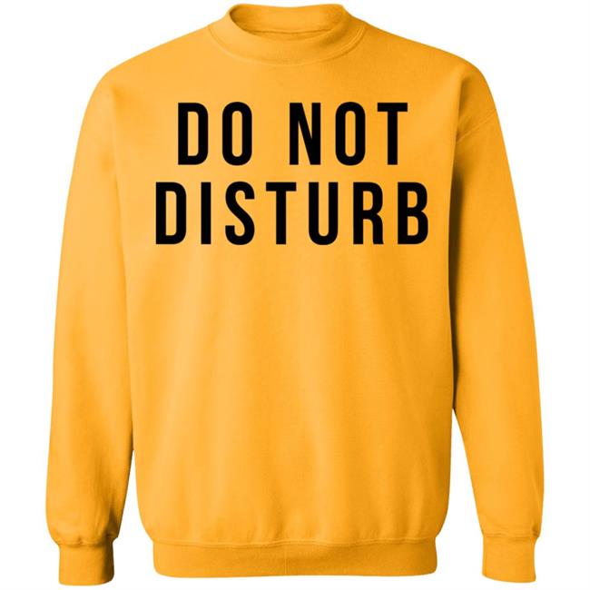 do not disturb shirt white hoodie t shirt do not disturb shirt white hoodie t shirt