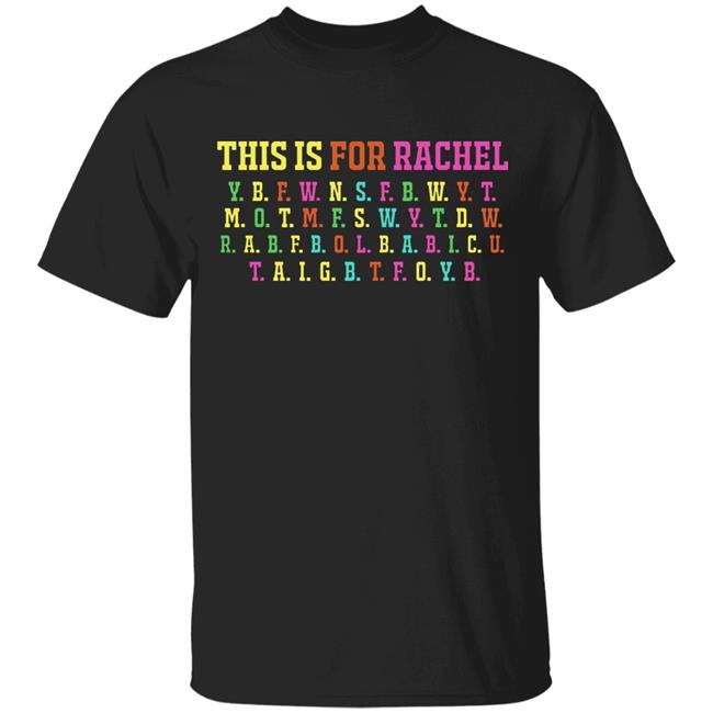 This Is For Rachel Shirt