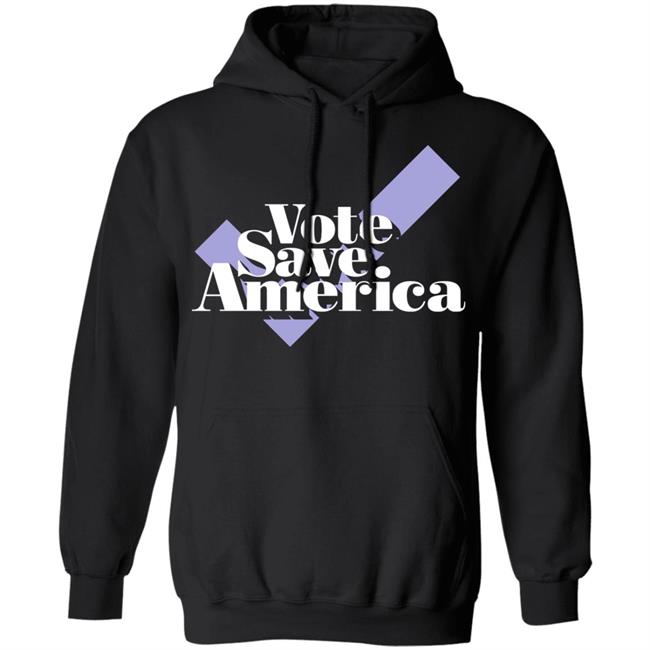 be a vote save america shirt black hoodie t shirt be a vote save america shirt black hoodie t shirt