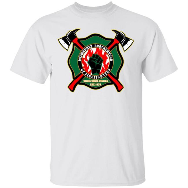 milwaukee brotherhood of firefighters t shirt white hoodie sweatshirt