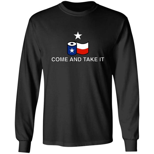 Come And Take It Toilet Paper Shirt Come And Take It Toilet Paper Shirt